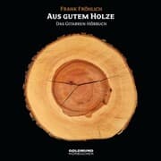 Cover von Aus gutem Holze