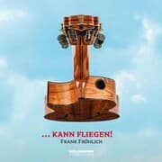 Cover von Kann Fliegen!
