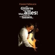 Cover von Die Gitarre kann alles! Man muss sie nur lassen.