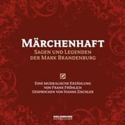 Cover von Märchenhaft - Sagen und Legenden aus der Mark Brandenburg