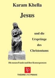 Cover von Jesus und die Ursprünge des Christentums - Die neuen Funde und ihre Konsequenzen