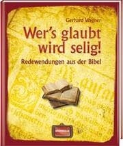 Cover von Wer's glaubt wird selig!