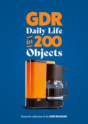 Cover von GDR - Daily Life in 200 Objects