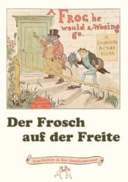 Cover von Der Frosch auf der Freite.A Frog he would a-wooing go