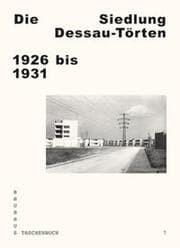 Cover von Die Siedlung Dessau-Törten 1926 bis 1931