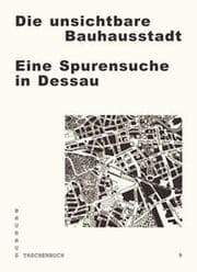 Cover von Die unsichtbare Bauhausstadt