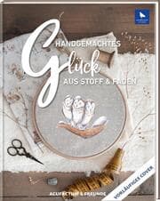 Cover von Handgemachtes Glück aus Stoff und Faden