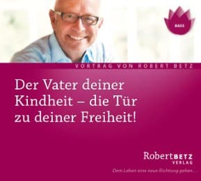 Cover von Der Vater deiner Kindheit - Die Tür zu deiner Freiheit