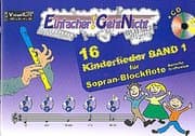 Cover von Einfacher!-Geht-Nicht: 16 Kinderlieder BAND 1 - für Sopran-Blockflöte (barocke Griffweise) mit CD
