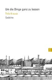 Cover von Um die Dinge ganz zu lassen