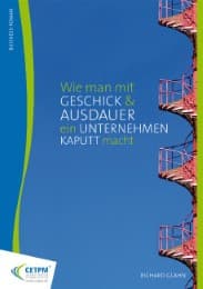 Cover von Wie man mit Geschick und Ausdauer ein Unternehmen kaputt macht