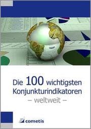Cover von Die 100 wichtigsten Konjunkturindikatoren - weltweit