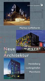 Cover von Heidelberg Ludwigshafen Mannheim Neue Architektur