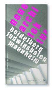 Cover von Heidelberg/ Ludwigshafen/ Mannheim Neue Architektur