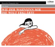 Cover von Wie der Wahnsinn mir die Welt erklärte