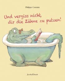 Cover von Und vergiß nicht, dir die Zähne zu putzen!
