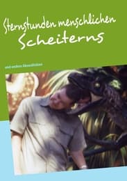 Cover von Sternstunden menschlichen Scheiterns