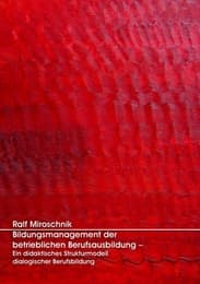 Cover von Bildungsmanagement der betrieblichen Berufsausbildung - Ein didaktisches Strukturmodell dialogischer Berufsbildung