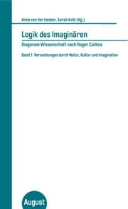 Cover von Logik des Imaginären - Diagonale Wissenschaft nach Roger Caillois 1