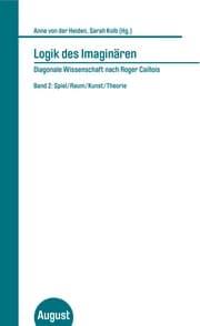 Cover von Logik des Imaginären - Diagonale Wissenschaft nach Roger Caillois 2