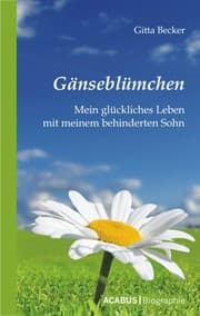 Cover von Gänseblümchen - Mein glückliches Leben mit meinem behinderten Sohn