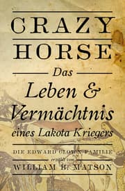 Cover von Crazy Horse, das Leben und Vermächtnis eines Lakota-Kriegers