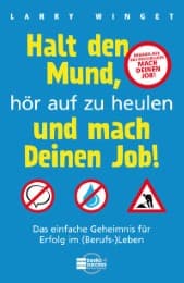Cover von Halt den Mund, hör auf zu heulen und mach Deinen Job!