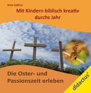 Cover von Religiöses Erleben mit Kindern: Die Oster- und Passionszeit erleben