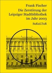 Cover von Die Zersto¿rung der Leipziger Stadtbibliothek im Jahr 2003