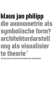 Cover von die axonometrie als symbolische form? architekturdarstellung als visualisierte theorie
