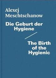 Cover von Die Geburt der Hygiene/The Birth of the Hygienic