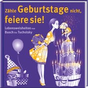 Cover von Zähle Geburtstage nicht, feiere sie!