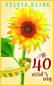 Cover von Ab 40 wird's eng!