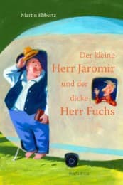 Cover von Der kleine Herr Jaromir und der dicke Herr Fuchs