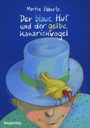 Cover von Der blaue Hut und der gelbe Kanarienvogel
