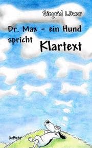 Cover von Dr. Max - ein Hund spricht Klartext