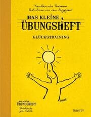 Cover von Das kleine Übungsheft - Glückstraining