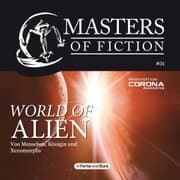 Cover von Masters of Fiction 1: World of Alien - Von Menschen, Königin und Xenomorphs