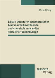 Cover von Lokale Strukturen nanoskopischer Aluminiumalkoxidfluoride und chemisch verwandter kristalliner Verbindungen