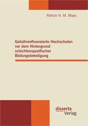 Cover von Gebührenfinanzierte Hochschulen vor dem Hintergrund schichtenspezifischer Bildungsbeteiligung