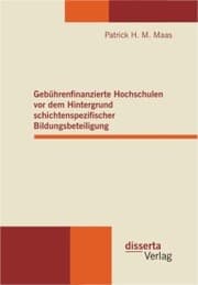 Cover von Gebührenfinanzierte Hochschulen vor dem Hintergrund schichtenspezifischer Bildungsbeteiligung