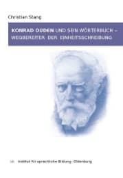 Cover von Konrad Duden und sein Wörterbuch - Wegbereiter der Einheitsschreibung