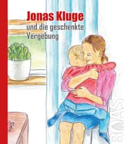 Cover von Jonas Kluge und die geschenkte Vergebung