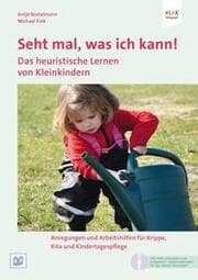 Cover von Seht mal, was ich kann! Das heuristische Lernen von Kleinkindern