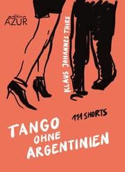Cover von Tango ohne Argentinien. 111 Shorts