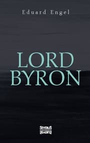 Cover von Lord Byron - Eine Autobiographie nach Tagebüchern und Briefen, Aus Fraktur übertragen