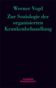 Cover von Zur Soziologie der organisierten Krankenbehandlung