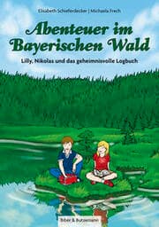Cover von Abenteuer im Bayerischen Wald - Lilly, Nikolas und das geheimnisvolle Logbuch
