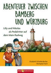 Cover von Abenteuer zwischen Bamberg und Würzburg - Lilly und Nikolas als Pedalritter auf dem Main-Radweg