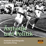 Cover von Ästhetik und Politik. Deutsche Sportfotografie im Kalten Krieg